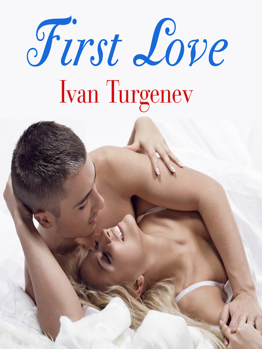 Title details for First Love by Ivan Turgenev - Available